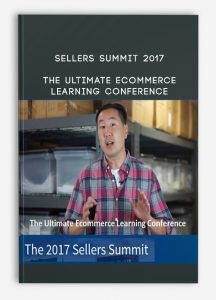 Sellers Summit 2017 - The Ultimate Ecommerce Learning Conference