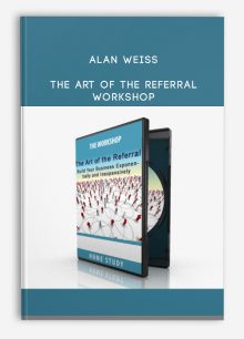 Alan Weiss – The Art of the Referral Workshop