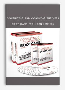 Consulting and Coaching Business Boot Camp from Dan Kennedy