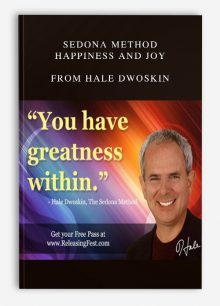 Sedona Method - Happiness And Joy from Hale Dwoskin