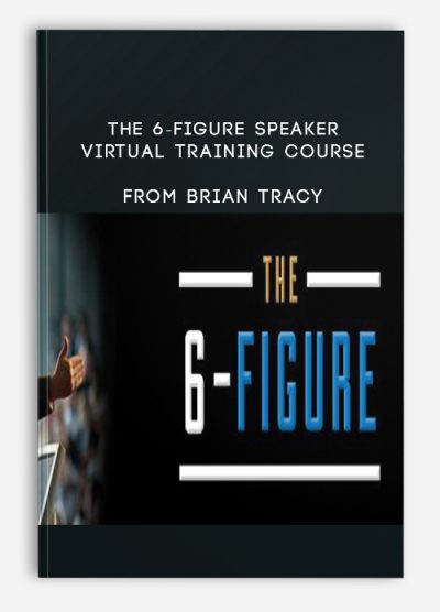 The 6-Figure Speaker Virtual Training Course from Brian Tracy