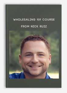 Wholesaling 101 Course from Nick Ruiz