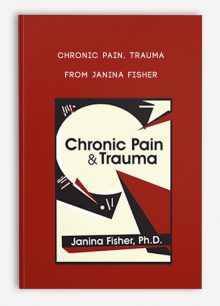 Chronic Pain, Trauma from Janina Fisher