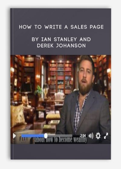 How to Write A Sales Page by Ian Stanley and Derek Johanson