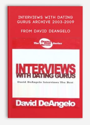 Interviews with Dating Gurus Archive 2003-2009 from David DeAngelo