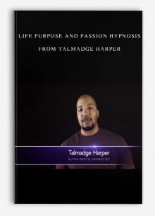 Life Purpose and Passion Hypnosis from Talmadge Harper