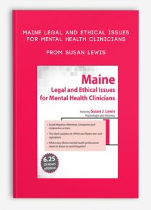 Maine Legal and Ethical Issues for Mental Health Clinicians from Susan Lewis