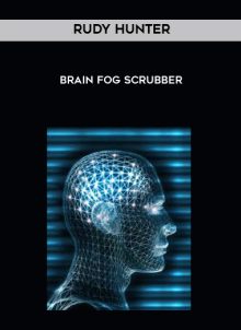 Brain Fog Scrubber by Rudy Hunter