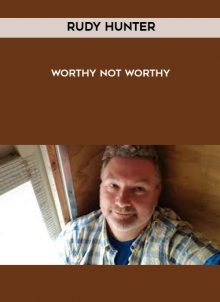Worthy Not Worthy by Rudy Hunter