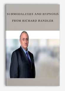 Submodalities and Hypnosis from Richard Bandler