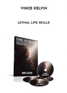 Lethal Life Skills by Vince Kelvin