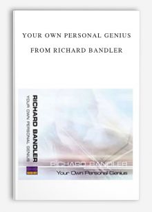 Your Own Personal Genius from Richard Bandler
