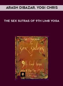 The Sex Sutras of 9th Limb Yoga from Arash Dibazar, Yogi Chris