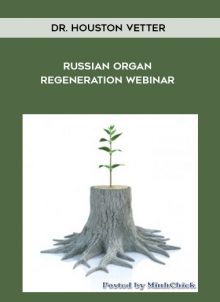 Russian Organ Regeneration Webinar from Dr. Houston Vetter