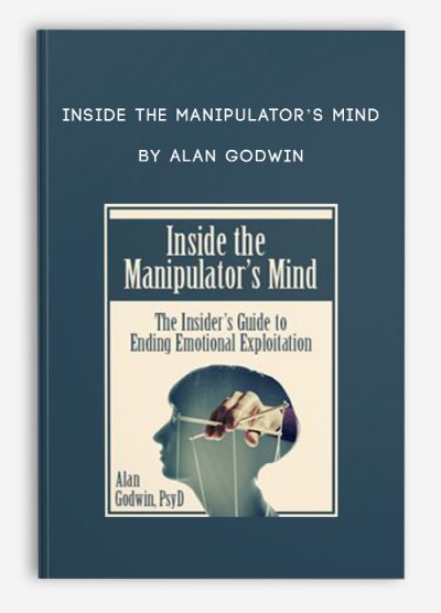 Inside the Manipulator’s Mind by Alan Godwin