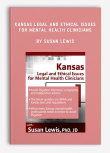 Kansas Legal and Ethical Issues for Mental Health Clinicians by Susan Lewis