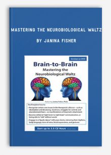 Mastering the Neurobiological Waltz by Janina Fisher