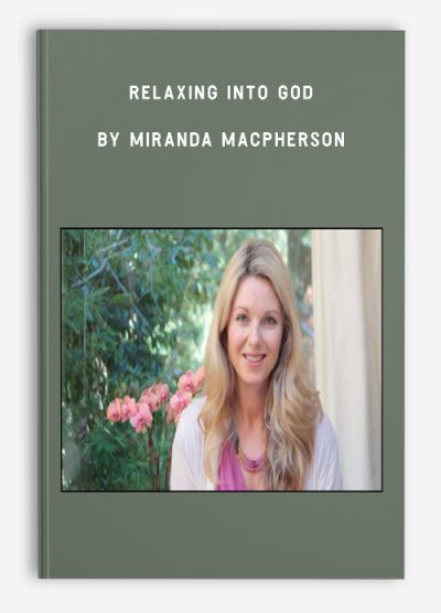 Relaxing into God by Miranda Macpherson