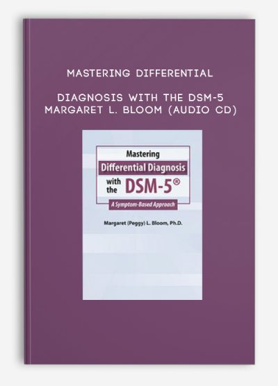 Mastering Differential Diagnosis with the DSM-5 - MARGARET L. BLOOM (Audio CD)