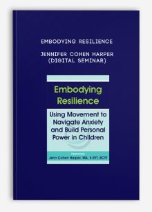 Embodying Resilience - JENNIFER COHEN HARPER (Digital Seminar)