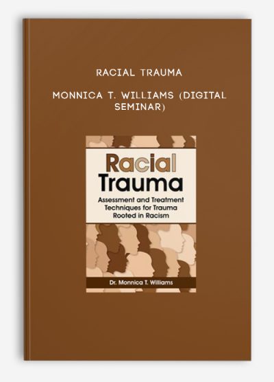 Racial Trauma - MONNICA T. WILLIAMS (Digital Seminar)