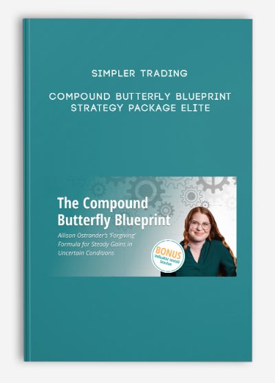 Simpler Trading – Compound Butterfly Blueprint Strategy – Package Elite