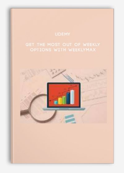 Udemy – Get the most out of Weekly Options with WeeklyMAX