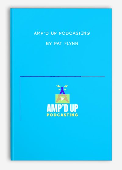 Amp’d Up Podcasting by Pat Flynn
