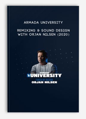 Armada University - Remixing & Sound Design with Orjan Nilsen (2020)