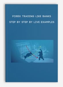 Forex Trading Like Banks - Step by Step by Live Examples