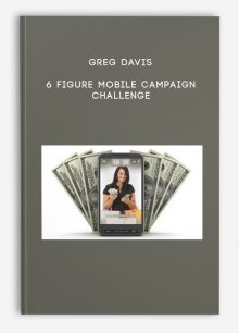 Greg Davis - 6 Figure Mobile Campaign Challenge