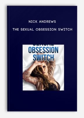 Nick Andrews - The Sexual Obsession Switch