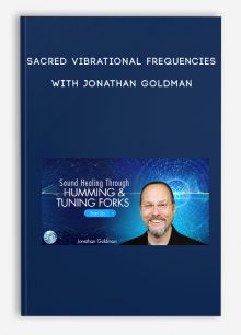 Sacred Vibrational Frequencies With Jonathan Goldman