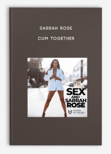Sarrah Rose - Cum Together