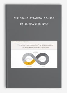 The Brand Strategy Course by Bernadette Jiwa