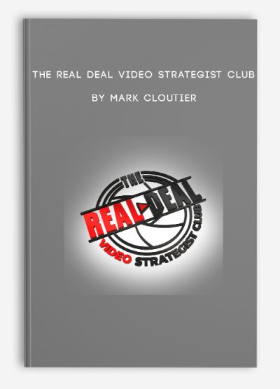 The Real Deal Video Strategist Club by Mark Cloutier