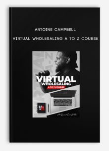 Antoine Campbell - Virtual Wholesaling A To Z Course