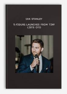 Ian Stanley - 5-Figure-Launches From Tiny Lists OTO
