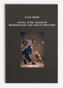 Julie Renee - Supple Spine Quantum Regeneration and Health Restored