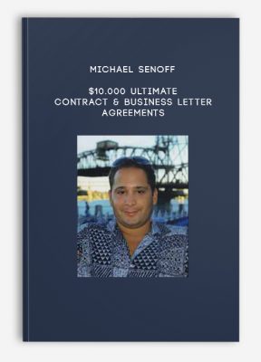 Michael Senoff – $10.000 Ultimate Contract & Business Letter Agreements