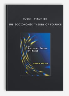 Robert Prechter – The Socionomic Theory of Finance