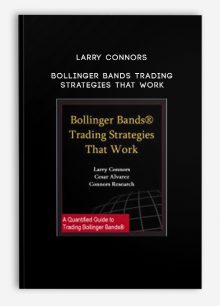Larry Connors – Bollinger Bands Trading Strategies That Work