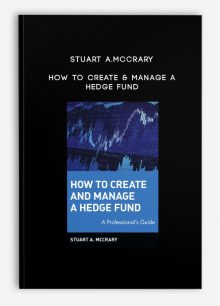 Stuart A.McCrary – How to Create & Manage a Hedge Fund