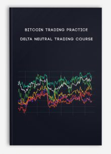 Bitcoin Trading Practice – Delta Neutral Trading Course
