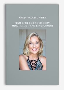 Karen Rauch Carter - Feng Shui for Your Body, Mind, Spirit and Environment