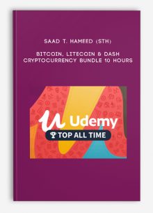 Saad T. Hameed (STH) – Bitcoin, Litecoin & Dash CryptoCurrency Bundle 10 Hours