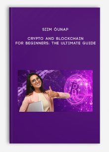 Siim Õunap – Crypto and Blockchain for Beginners: The Ultimate Guide