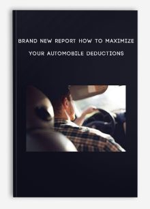 Brand New Report How To Maximize Your Automobile Deductions