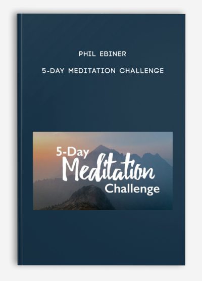 Phil Ebiner - 5-Day Meditation Challenge