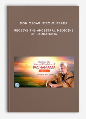 don Oscar Miro-Quesada – Receive the Ancestral Medicine of Pachamama
